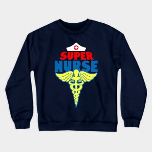 Super Nurse Superhero Gift For Nurse Crewneck Sweatshirt